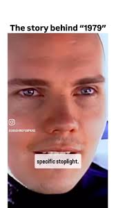 William Patrick Corgan explains the story behind "1979". The single and  music video turn 29 this week!