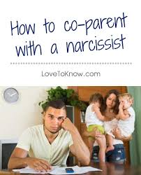 Co Parenting With A Narcissist Lovetoknow Co Parenting Parallel Parenting Parenting Dads