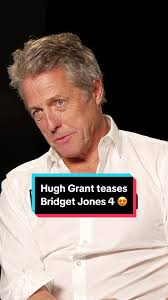 Hugh Grant Returns as Daniel Cleaver in Bridget Jones 4