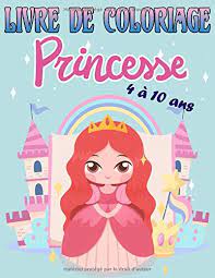 Livre De Coloriage Princesse 4 A 10 Ans Livre Coloriage Princesse Filles Livre Coloriage Reines Fantastiques Joli Princesse Facile A Colorier Coloriage Enfants D Age Prescolaire Pour