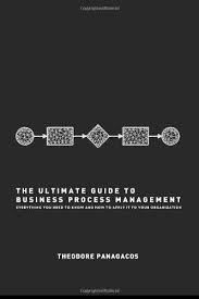 The Ultimate Guide To Business Process Management Everything You Need To Know And How Business Process Management Business Process Business Management Degree