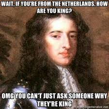 Mean Girls Of European History William Of Orange History Jokes History Memes History Humor