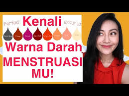 Bukankah lebih baik mencegah dari mengubati? Kenali Warna Darah Menstruasi Mu Clarin Hayes Youtube