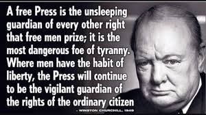 A critical, independent and investigative press is the lifeblood of any democracy. Sez Me On Twitter Even More Appropriate Churchill Quote Given The Continued Vilification Of The Free Press By Trump Today