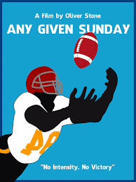 At the end of the sunday, or whatever day of the week you watch this, a promising project goes tainted by common oliver stone faults at pretty high intensity, whether it be the overlong runtime, or overstylzing, or noisiness, or simply on any given sunday you're gonna win or you're gonna lose. Any Given Sunday Minimalist Movie Poster Digital Art By Adam Asar