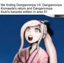 The immersive learning program series, which mixes together the different cast. Me Finding Danganronpa V4 Danganronpa Komaeda S Return And Danganronpa Ibuki S Karaoke Edition In Area 51 Ifunny
