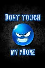Maybe you would like to learn more about one of these? Don T Touch My Phone Dont Touch My Phone Wallpapers Funny Phone Wallpaper Phone Wallpaper