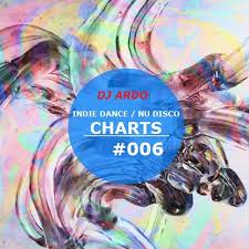 Dj Ardo Indie Dance Nu Disco Charts 006 Mp3 By