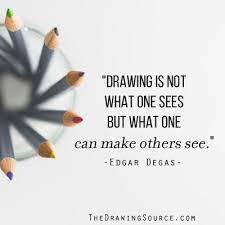 Inspirational Drawing Quotes With Shareable Images Drawing Quotes Art Teacher Quotes Quotes