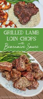 Serve Grilled Lamb Loin Chops With Classic Bearnaise Sauce For Special Occasions And Holidays This Recipe Will Con Lamb Loin Recipes Lamb Loin Chops Lamb Loin