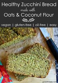 Healthy Zucchini Oat Bread Oil Free Gluten Free Vegan Power Hungry Recipe Zucchini Bread Healthy Vegan Zucchini Bread Gluten Free Zucchini Bread