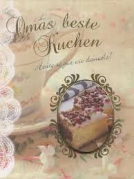 Je nach ofen kann die backzeit auch länger sein! Omas Beste Kuchen Portofrei Bei Bucher De Bestellen