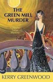 Often called miss fisher, phryne fisher is the main character in australian author kerry greenwood's series, a private phryne is a wealthy british aristocrat, but not your ordinary aristocrat of course, because she's also a private detective. The Green Mill Murder Phryne Fisher 5 By Kerry Greenwood