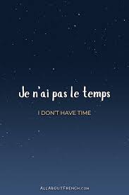 Le temps, a swiss newspaper. Je N Ai Pas Le Temps Meaning In English Pronunciation