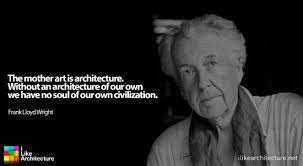 Quote 39 Frank Lloyd Wright I Like Architecture Frank Lloyd Wright Quote Lloyd Wright Architects Quotes