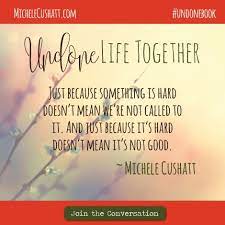 Day 16 Just Because Something Is Hard Doesn T Mean We Re Not Called To It And Just Because It S Hard Doesn T Mean It S N Life Christian Quotes Women Of Faith
