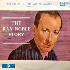 Ray Noble With Al Bowlly