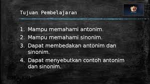 Tesaurus sendiri berasal dari bahasa latin yaitu thēsaurus yang berarti harta karun. Bahan Pengayaan Bahasa Indonesia Sinonim Dan Antonim By My Students Xoxo
