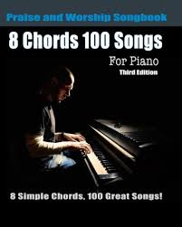 8 Chords 100 Songs Praise And Worship Songbook For Piano 8