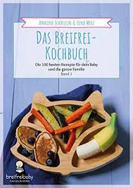 Brot für baby ab wann. Baby Led Weaning Kochbuch Die 100 Besten Rezepte Fur Dein Baby Und Die Ganze Familie Band 1 Ebook Schaflein Annina Merz Lena Amazon De Kindle Shop
