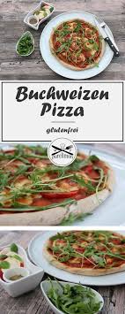 Glutenfreie Buchweizen Pizza Knusprig Fluffig Lecker Purelimon Rezept Buchweizen Glutenfrei Glutenfreie Pizza