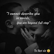 These quotes about brothers are a great way to showcase the love that they share with one another. By Prabhu12 Jnv To His Loving Sister Sister Love Quotes Brother Sister Quotes Big Brother Quotes