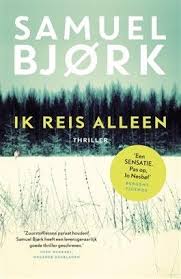 47 53 Samuel Bjork Ik Reis Alleen Ik Reis Alleen Is Het Razend Spannende Thrillerfenomeen Van De Noorse Schrijv Met Afbeeldingen Populaire Boeken Boeken Om Te Lezen Thrillers