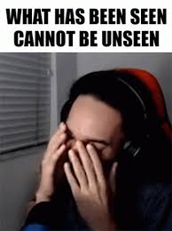What Has Been Seen Cannot Be Unseen Covering Face Gif What Has Been Seen Cannot Be Unseen Covering Face Shocked Discover Share Gifs