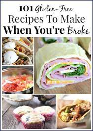 101 Frugal Gluten Free Recipes Frugal Farm Wife Gluten Free Eating Gluten Free Lunch Foods With Gluten