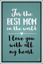 I Love You Mom Happy Mother S Day Happy Mothers Day Images Love My Mom Quotes My Mom Quotes