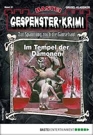 Gespenster Krimi 21 Horror Serie Im Tempel Der D Monen Horror Gespenster Krimi Serie In 2020 Krimi Horror Grusel