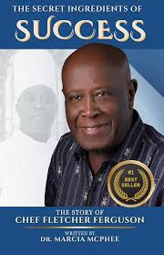Amazon.com: The Secret Ingredients of Success: The Story of Chef Fletcher  Ferguson eBook : McPhee, Marcia: Kindle Store