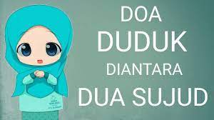Doa Duduk Diantara Dua Sujud Youtube