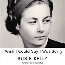 I Wish I Could Say I Was Sorry : Kelly, Susie, James, Corrie: Amazon.ca:  Books