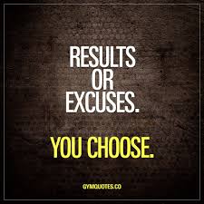Results Or Excuses You Choose Gym Motivation Quotes Fitness Motivation Quotes Inspiration Training Motivation Quotes