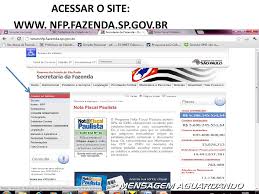 A consulta deve ser realizada nos terminais de autoatendimento, pela internet ou. Ppt Acessar O Site Www Nfp Fazenda Sp Gov Br Powerpoint Presentation Id 4826102