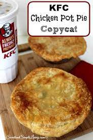 Kfc Chicken Pot Pie Copycat Recipe Recipe Kfc Chicken Pot Pie Recipe Copykat Recipes Pot Pies Recipes