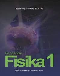 Fisika jilid 1, edisi kelima, penerbit erlangga, jakarta, 2001. Pengantar Fisika 1 Ugm Press Badan Penerbit Dan Publikasi Universitas Gadjah Mada
