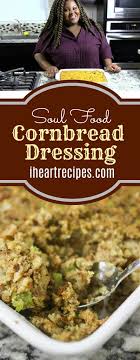 We've got all of the bases covered, from southern yeast rolls to vegan mac and cheeze to instructions for deep frying a turkey to drinks and . Southern Soul Food Cornbread Dressing I Heart Recipes