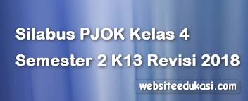 Download silabus penjas orkes / pjok kelas 4 semester 1. Silabus Pjok Kelas 4 Semester 2 K13 Revisi 2017 Website Edukasi