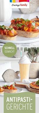 Antipasti Gerichte Kulinarische Highlights Aus Italien Einfache Gerichte Kulinarisch Rezepte