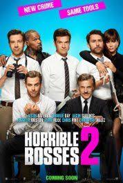 Horrible Bosses 2 2014 Poster Horrible Bosses Movie Horrible Bosses Comedy Movies