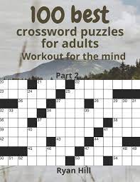 Great for building vocabulary and testing grammar and a lot more fun than a test. 100 Best Crossword Puzzles For Adults Workout For The Mind Hill Ryan 9798696093109 Amazon Com Books