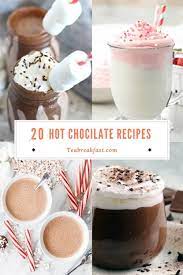 20 Easy Hot Chocolate Recipes For Cold Weather Tea Breakfast Hot Chocolate Recipes Homemade Drinks Recipes Hot Chocolate Recipe Easy