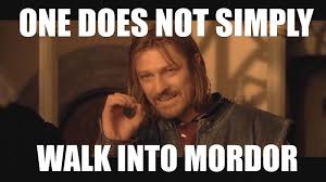 One Does Not Simply Walk Into Mordor One Does Not Simply Funny Photoshop Memes
