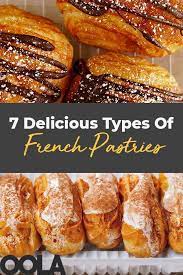 7 Arten Franzosisches Geback French Pastries Recipes French Baking French Pastries