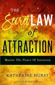 This law of attraction indicates that everything is energy, in a vibration, which attracts things of the same vibration. The Secret Law Of Attraction Master The Power Of Intention Amazon De Hurst Katherine Fremdsprachige Bucher
