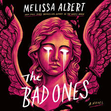 The Bad Ones: A Novel by Melissa Albert