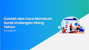 Surat undangan ulang tahun adalah sebuah surat yang dibuat untuk memberitahukan kepada pihak lain yang dimaksud untuk menghadiri sebuah acara ulang tahun pada waktu dan tempat yang telah ditentukan. Contoh Dan Cara Membuat Surat Undangan Ulang Tahun Osnipa