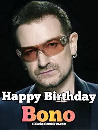 Happy Birthday Bono of the band U2 (born 10 May 1960), is a  singer-songwriter and activist. He is the lead vocalist and primary  lyricist of the rock band u2. #happybirthday #Bono #U2 #